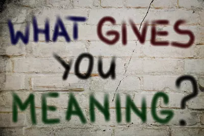 Words on a wall: What Gives You Meaning?