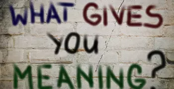 Words on a wall: What Gives You Meaning?