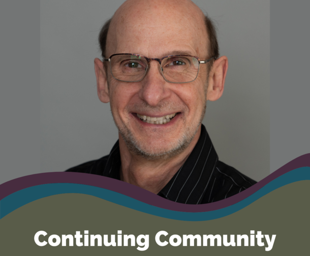 Continuing Community. A headshot of steve buechler, an elder man with glasses smiling.